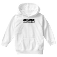 Gentlemen, I Have Arrived T Shirt Youth Hoodie | Artistshot