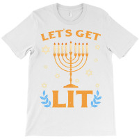 Hanukkah Lets Get Lit Menorah Funny Hebrew Jewish Holiday T-shirt | Artistshot