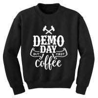 Demo Day House Fixers Demolition Youth Sweatshirt | Artistshot