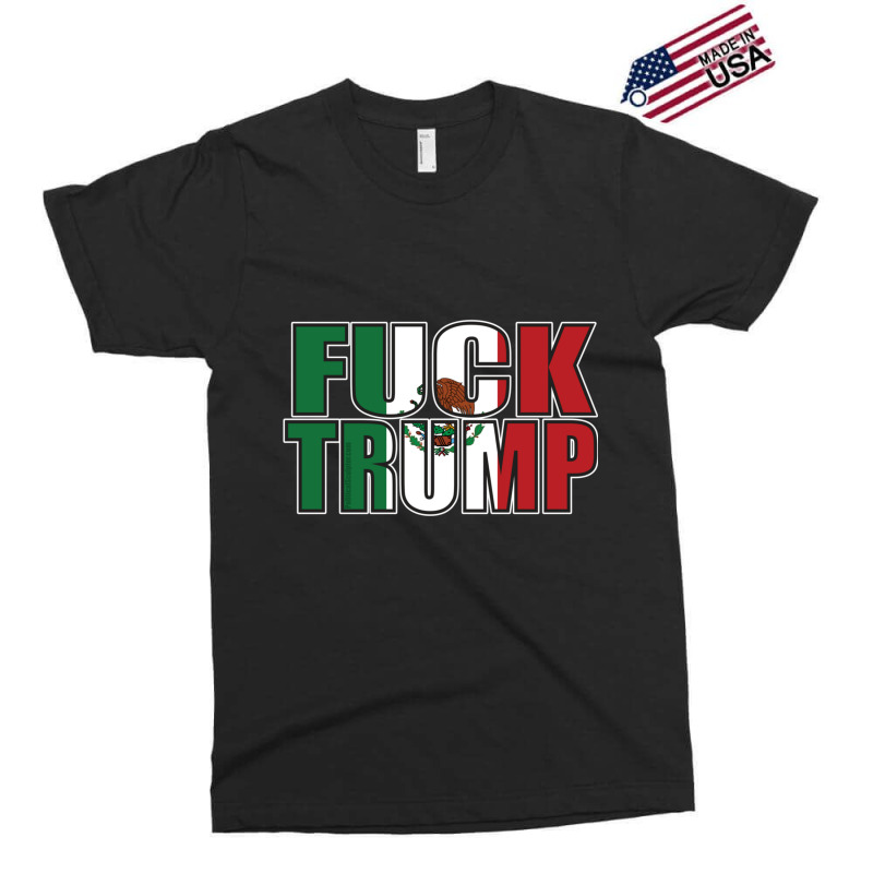 Fuck Trump Mexican Flag Exclusive T-shirt | Artistshot