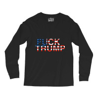 Fuck Trump Long Sleeve Shirts | Artistshot