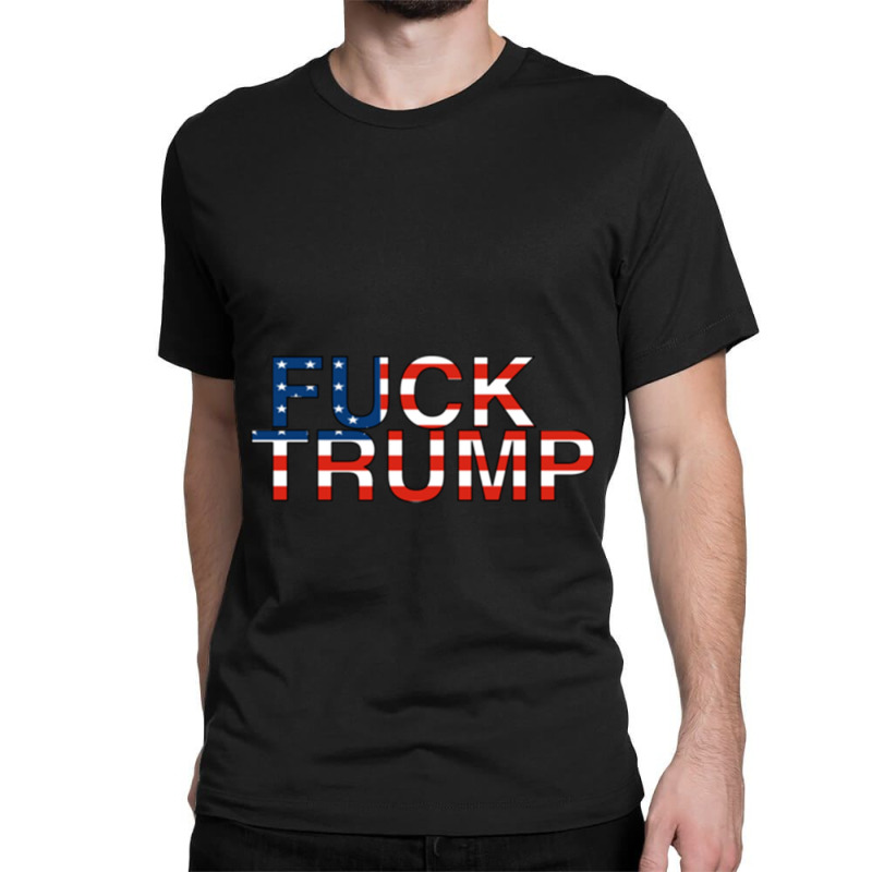 Fuck Trump Classic T-shirt | Artistshot