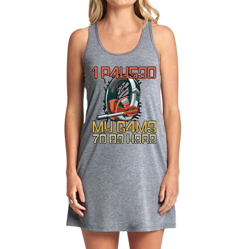 I Paused My Game To Be Here Gamer Headset Leet Tank Dress by KEITHSHAPIRO | Artistshot