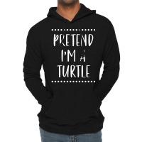 Pretend Im A Turtle T  Shirt Pretend I'm A Turtle Easy Halloween Costu Lightweight Hoodie | Artistshot