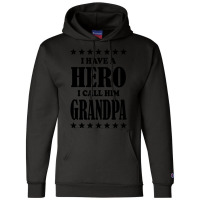 I Have A Hero I Call Him Grandpa Champion Hoodie | Artistshot