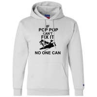 If Pop Pop Can't Fix It No One Can Champion Hoodie | Artistshot