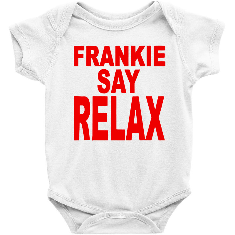 Franskie Say Relax Baby Bodysuit by GassPoll | Artistshot