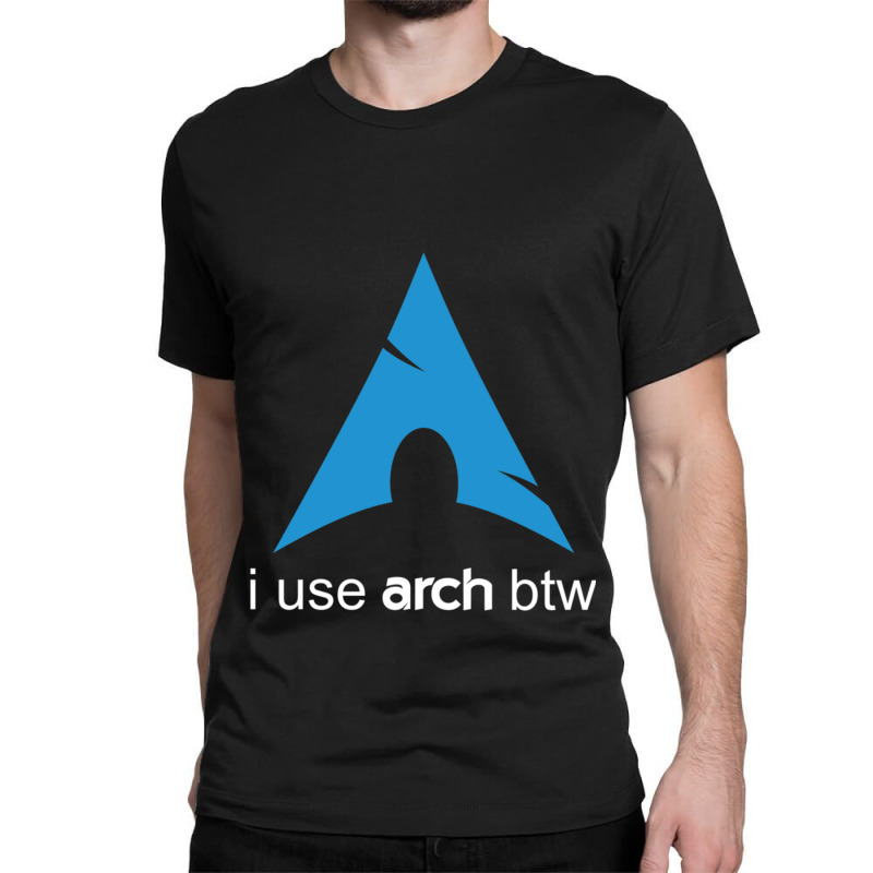 I Use Arch Btw Linux Classic T-shirt by KEITHSHAPIRO | Artistshot