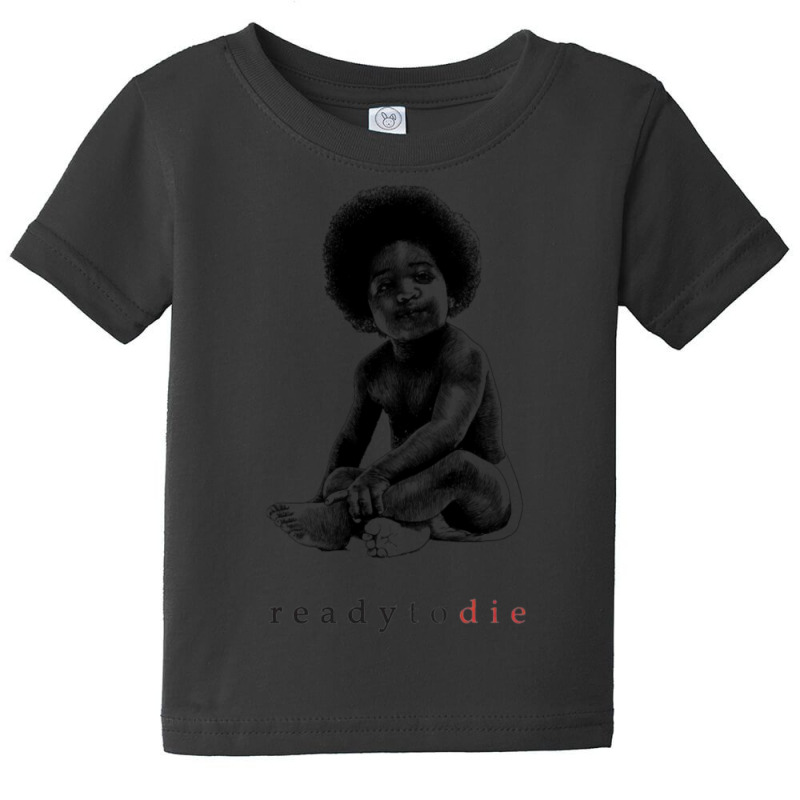 Ready To Die Baby Tee by cm-arts | Artistshot