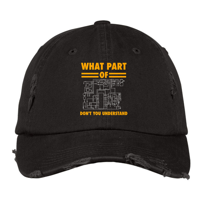 What Part Of Don't You Understand  Electronic Engineer Gift Vintage Cap by cm-arts | Artistshot