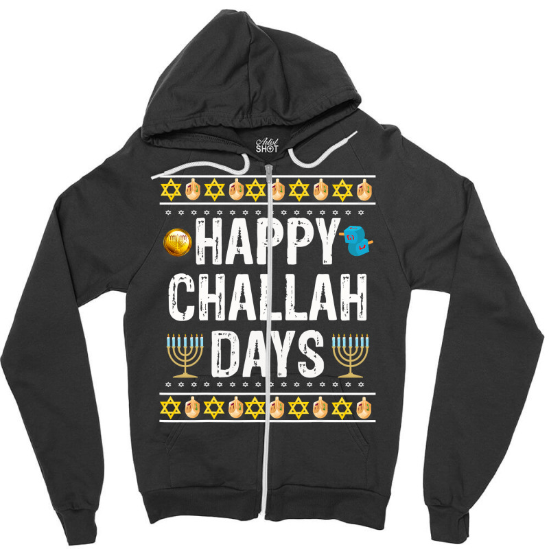 Happy Challah Days Jewish Holiday Gift Zipper Hoodie | Artistshot