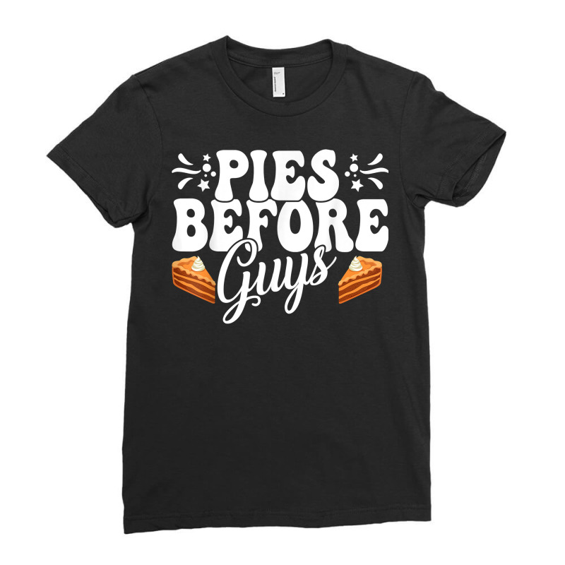 Funny Thanksgiving Pies Before Guys Apparel T Shirt Ladies Fitted T-Shirt by cm-arts | Artistshot