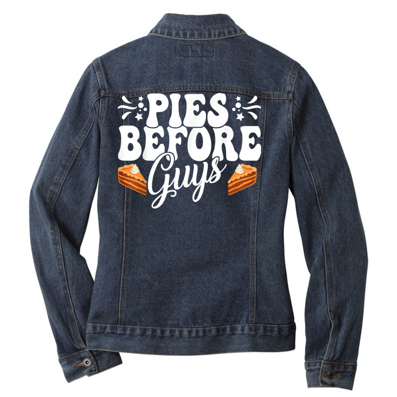 Funny Thanksgiving Pies Before Guys Apparel T Shirt Ladies Denim Jacket by cm-arts | Artistshot