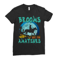 Witch Riding Horse Halloween Brooms Are For Amateurs Ladies Fitted T-shirt | Artistshot