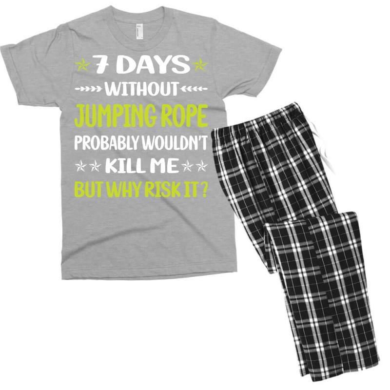 Jumping Rope T  Shirt Funny 7 Days Without Jumping Rope Jump Skipping Men's T-shirt Pajama Set | Artistshot