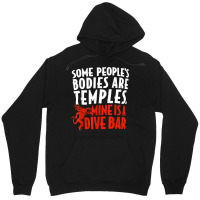 Some People's Bodies Are Temples Mine Is A Dive Bar T Shirt Unisex Hoodie | Artistshot