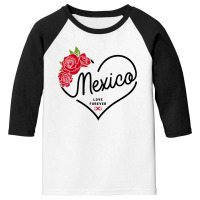 Mexico Love Forever Youth 3/4 Sleeve | Artistshot