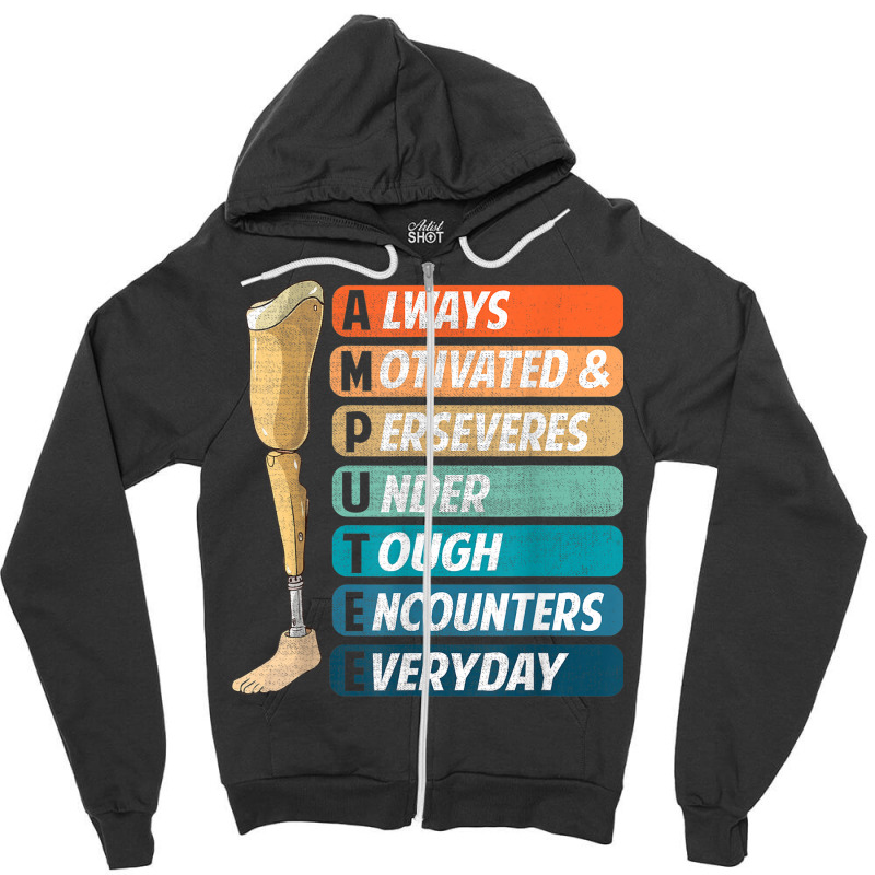 Always Motivated & Perseveres Under Tough   Leg Prosthetic Zipper Hoodie by Fashlaza | Artistshot