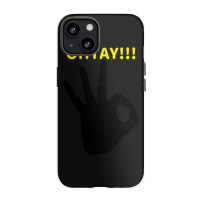 It Gonna Be Otay  (8) Iphone 13 Case | Artistshot