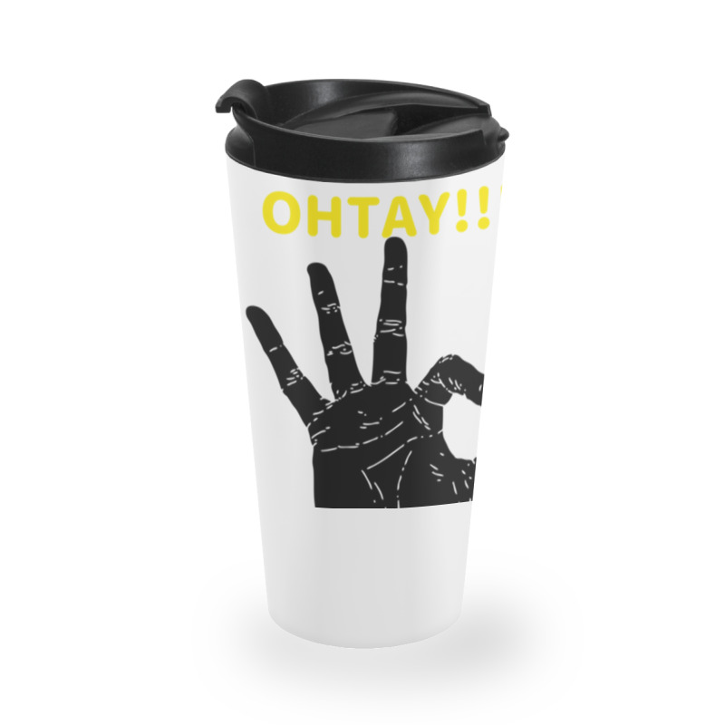 It Gonna Be Otay  (8) Travel Mug | Artistshot