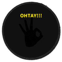 It Gonna Be Otay  (8) Round Patch | Artistshot