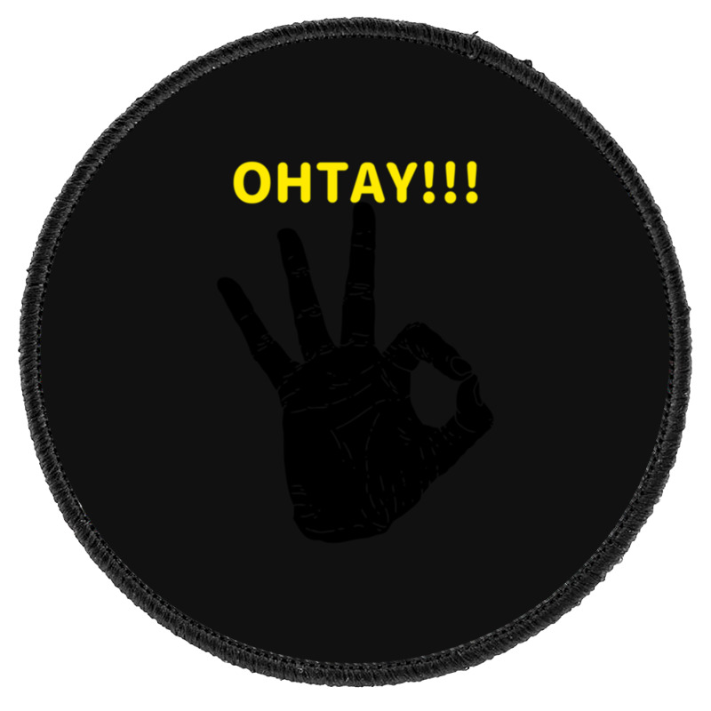 It Gonna Be Otay  (8) Round Patch | Artistshot