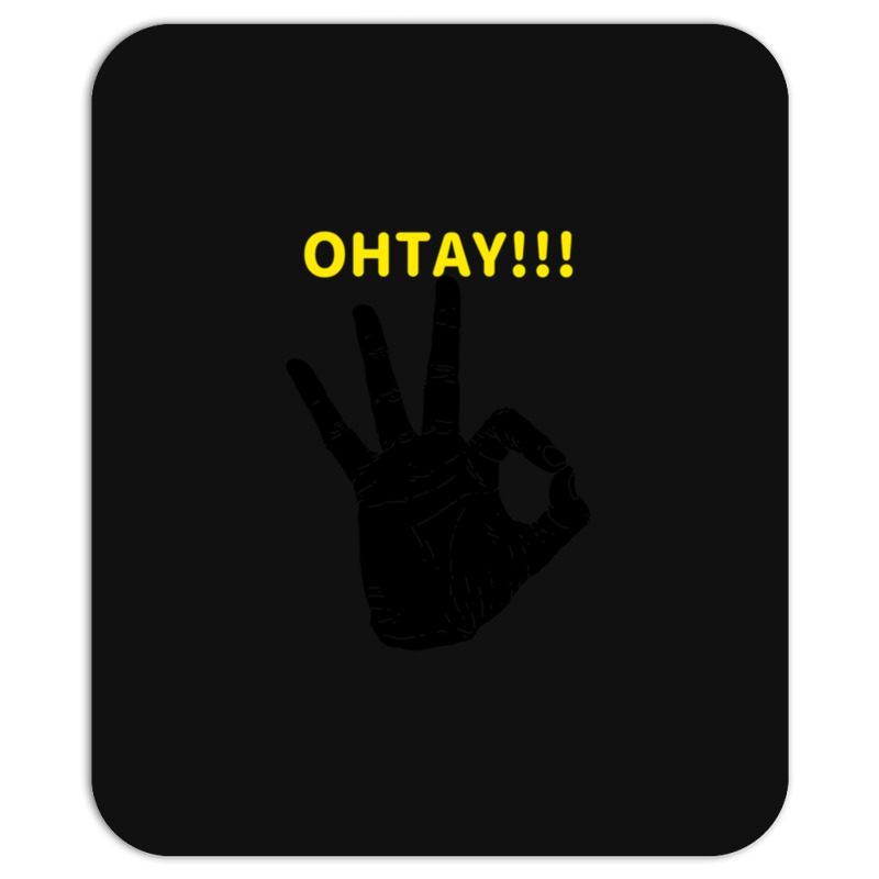 It Gonna Be Otay  (8) Mousepad | Artistshot