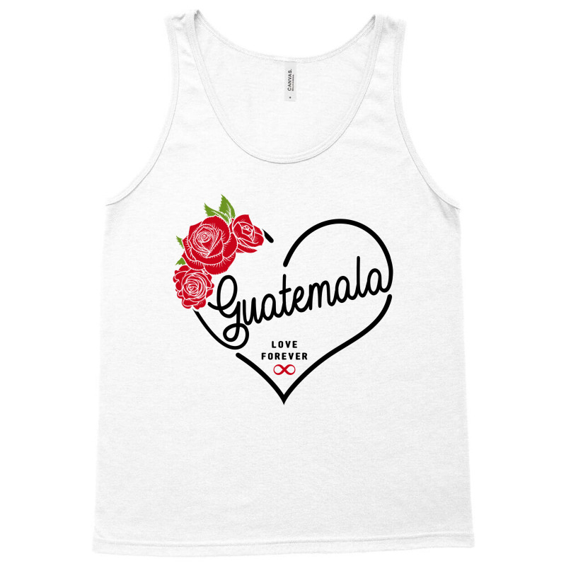 Guatemala Love Forever Tank Top by honeysuckle | Artistshot