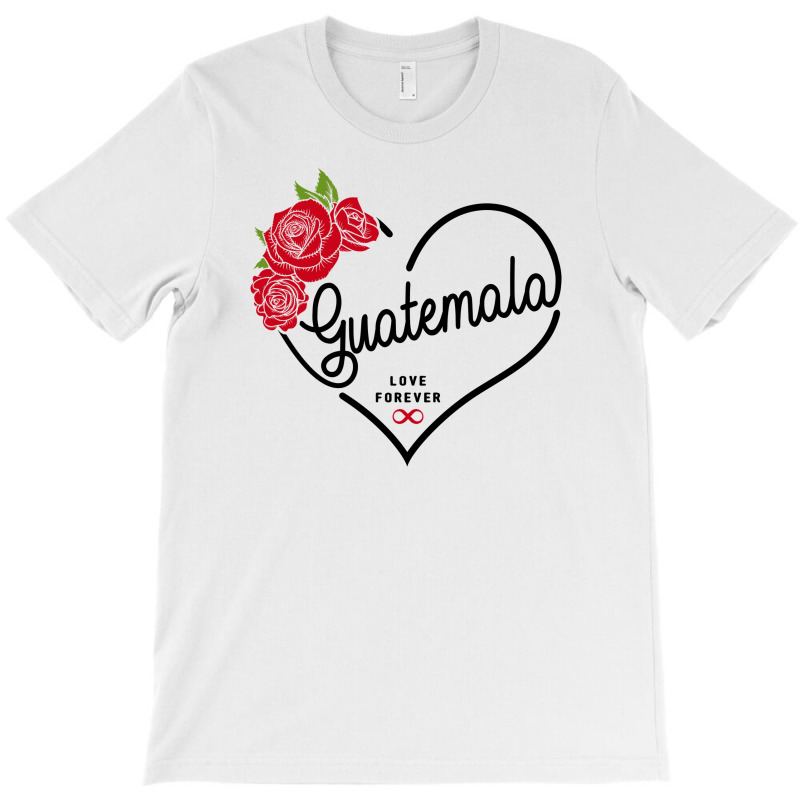 Guatemala Love Forever T-Shirt by honeysuckle | Artistshot