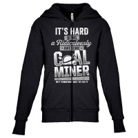 Coal Miner Awesome Funny Mining Mine Worker T Shirt Youth Zipper Hoodie | Artistshot