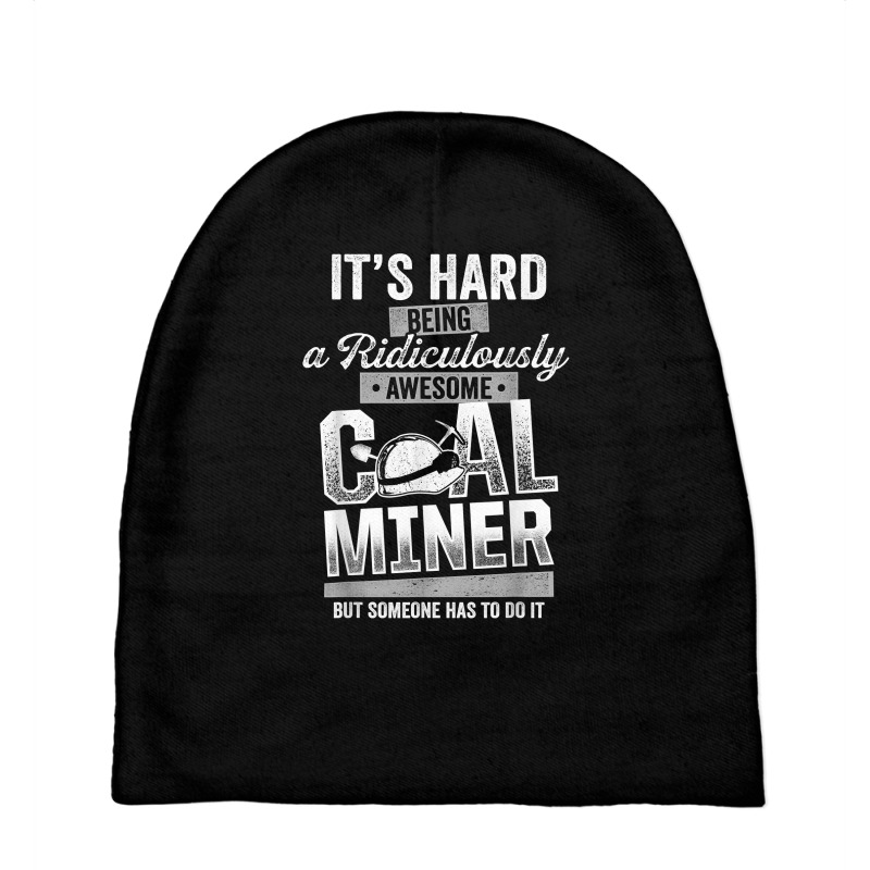 Coal Miner Awesome Funny Mining Mine Worker T Shirt Baby Beanies by cm-arts | Artistshot