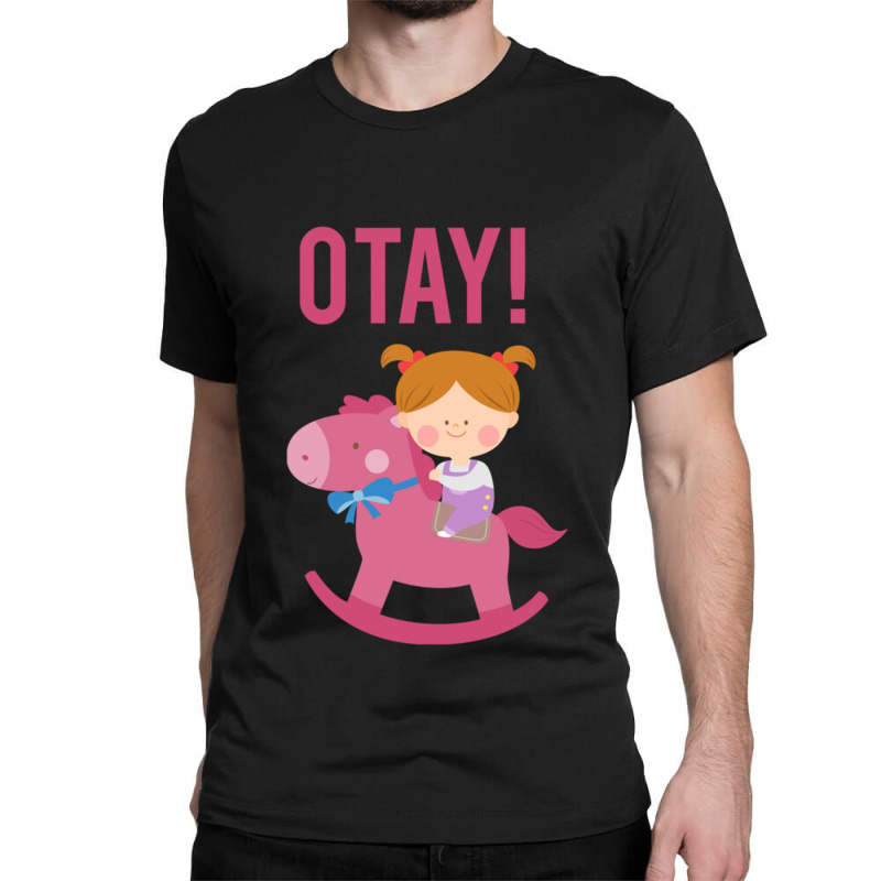 It Gonna Be Otay  (26) Classic T-shirt | Artistshot