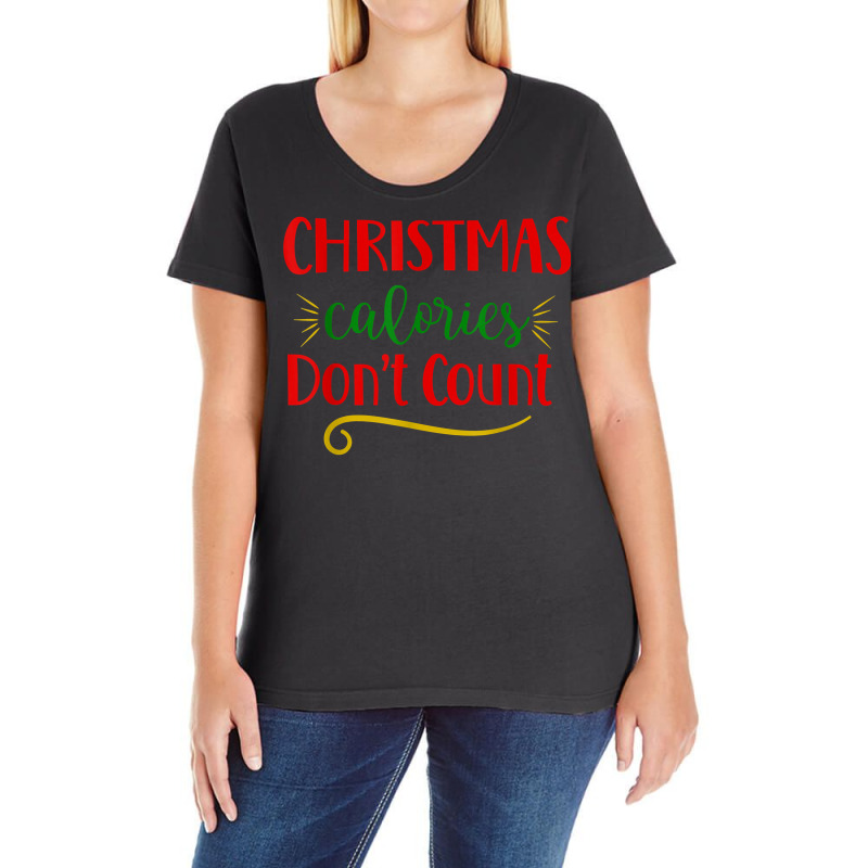 Christmas Calories Don't Count Funny Novelty Holiday Item T Shirt Ladies Curvy T-Shirt by cm-arts | Artistshot