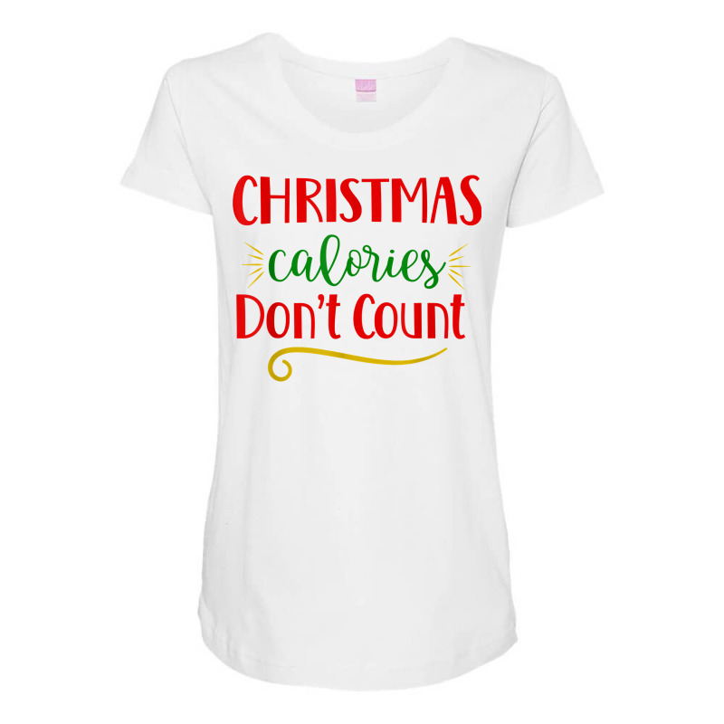 Christmas Calories Don't Count Funny Novelty Holiday Item T Shirt Maternity Scoop Neck T-shirt by cm-arts | Artistshot