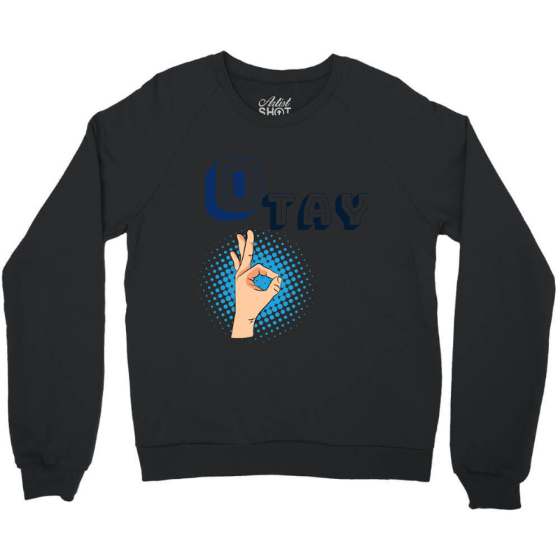 It Gonna Be Otay  (29) Crewneck Sweatshirt | Artistshot