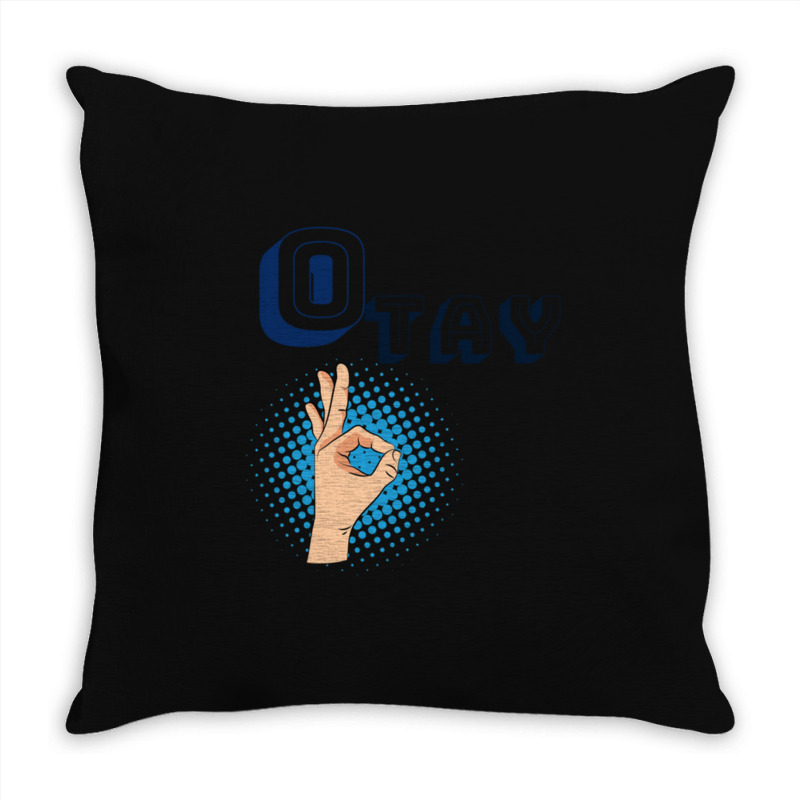 It Gonna Be Otay  (29) Throw Pillow | Artistshot