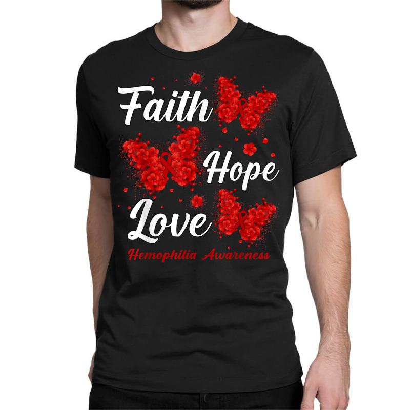 Faith Hope Love Hemophilia Awareness Butterfly T Shirt Classic T-shirt by alyshasur9x | Artistshot