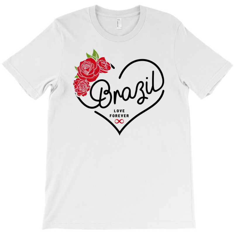 Brazil Love Forever T-Shirt by honeysuckle | Artistshot