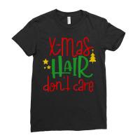 Christmas Hair Don't Care Funny Noel Novelty Holiday Item T Shirt Ladies Fitted T-shirt | Artistshot