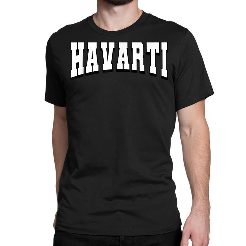 Havarti Cheese T Shirt Classic T-shirt by cm-arts | Artistshot