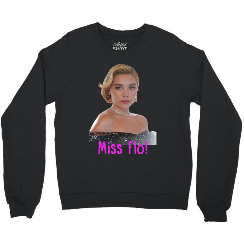 Miss Flo Crewneck Sweatshirt | Artistshot