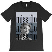 Miss Flo T-shirt | Artistshot