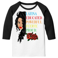 Latina Educated Powerful Proud Latinas Raglan Baseball Tee Youth 3/4 Sleeve | Artistshot