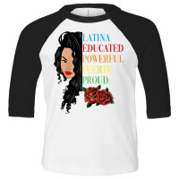 Latina Educated Powerful Proud Latinas Raglan Baseball Tee Toddler 3/4 Sleeve Tee | Artistshot