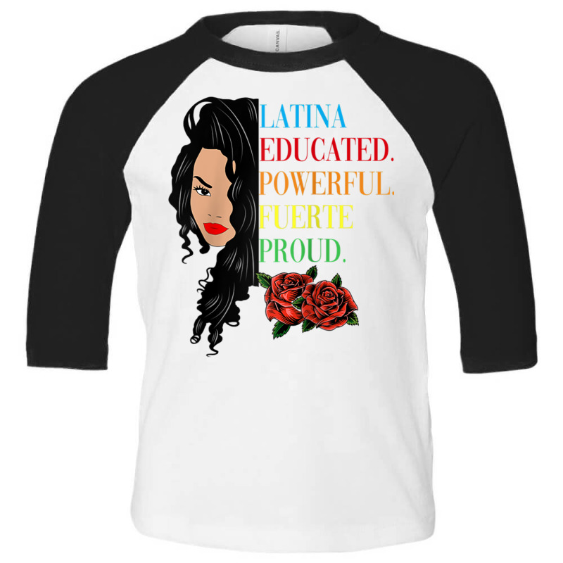 Latina Educated Powerful Proud Latinas Raglan Baseball Tee Toddler 3/4 Sleeve Tee by cm-arts | Artistshot