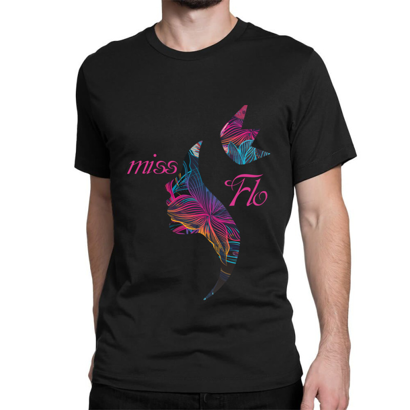 Miss Flo Classic T-shirt | Artistshot