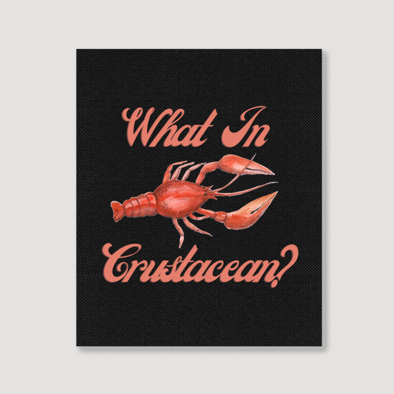 What In Crustacean  Cute Crustaceancore Portrait Canvas Print | Artistshot