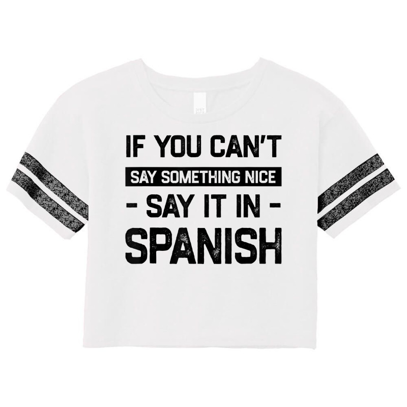 If You Can't Say Nice Say It In Spanish Funny Panamanian T Shirt Scorecard Crop Tee by cm-arts | Artistshot