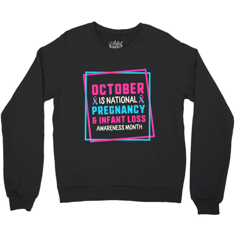 October Is National Pregnancy Infant Loss Awareness Month Crewneck Sweatshirt | Artistshot