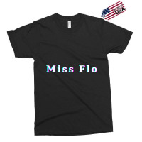 Miss Flo Exclusive T-shirt | Artistshot